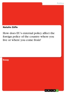 How does EU's external policy affect the foreign policy of the country where you live or where you come from?