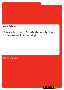 China's Rare Earth Metals Monopoly: Does It Undermine U.S. Security?