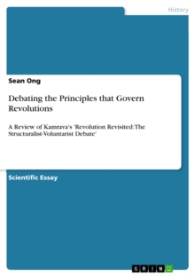 Debating the Principles that Govern Revolutions : A Review of Kamrava's 'Revolution Revisited: The Structuralist-Voluntarist Debate'