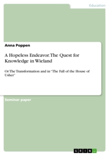 A Hopeless Endeavor. The Quest for Knowledge in Wieland : Or The Transformation and in "The Fall of the House of Usher"
