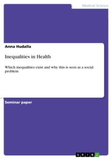 Inequalities in Health : Which inequalities exist and why this is seen as a social problem