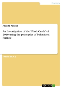 An Investigation of the "Flash Crash" of 2010 using the principles of behavioral finance