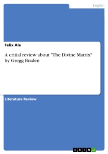 A critial review about "The Divine Matrix" by Gregg Braden