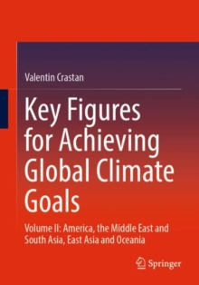 Key Figures for Achieving Global Climate Goals : Volume II: America, the Middle East and South Asia, East Asia and Oceania