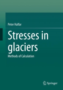 Stresses in glaciers : Methods of Calculation