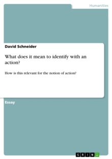 What does it mean to identify with an action? : How is this relevant for the notion of action?