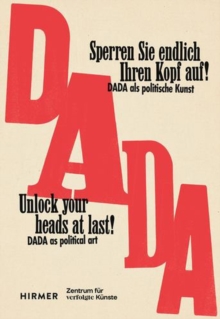 Unlock your heads at last! : The political art of Dada between the wars