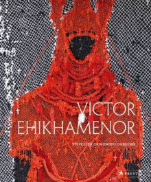 Victor Ehikhamenor : Chronicles of the Enchanted World