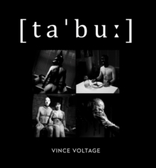 Taboo : taboo or tabu [ta'bu?] - A photographic journey into the hidden world of lust