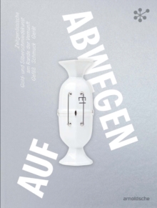 Gone Astray / Auf Abwegen : The Art of Gold- and Silversmithing on the Edge of Reason: HollowwareJewelryUtensils/ Zeitgenossische Gold- und Silberschmiedekunst am Rande der Vernunft: Gefa  Schmuck