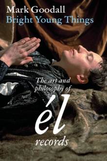 Bright Young Things : the art and philosophy of el records