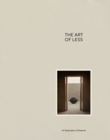 The Art of Less : A Sensory Approach to Reduction