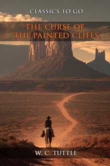 The Curse Of The Painted Cliffs : Restored Classics to Go Edition