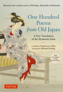 One Hundred Poems from Old Japan : A New Translation of the Hyakunin Isshu [With Free Online Audio Recordings]