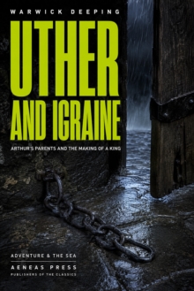 Uther and Igraine : Arthur's Parents and the Making of a King