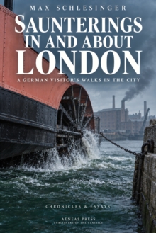 Saunterings in and about London : A German Visitor's Walks in the City