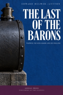The Last of the Barons : Warwick the King-Maker and His England