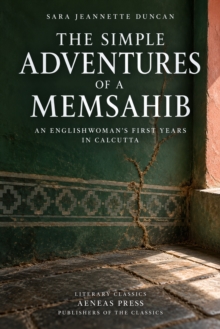The Simple Adventures of a Memsahib : An Englishwoman's First Years in Calcutta