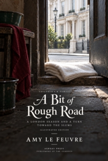 A Bit of Rough Road : A London Season and a Turn Toward the Slums