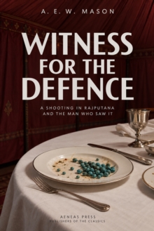 Witness for the Defence : A Shooting in Rajputana and the Man Who Saw It