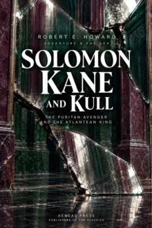 Solomon Kane and Kull : The Puritan Avenger and the Atlantean King