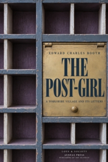 The Post-Girl : A Yorkshire Village and Its Letters