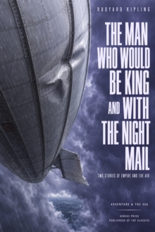 The Man Who Would Be King and With the Night Mail : Two Stories of Empire and the Air