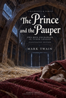 The Prince and the Pauper : Two Boys Exchanged in Tudor London