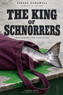 The King of Schnorrers : Grotesques and Fantasies