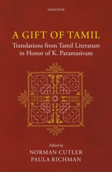 A Gift of Tamil : Translations from Tamil Literature in Honor of K. Paramasivam