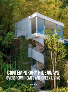 Contemporary Hideaways : Overgrown Homes and Greener Living