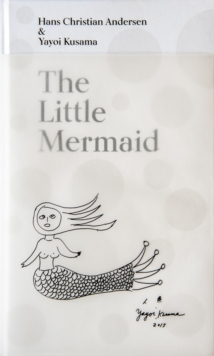 The Little Mermaid : A Fairy Tale of Infinity and Love Forever