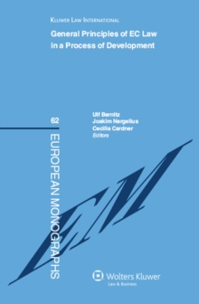 General Principles of EC Law in a Process of Development : Reports from a Conference in Stockholm, 23-24 March 2007, Organised by the Swedish Network f