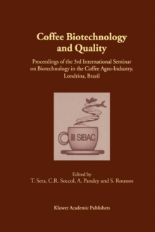 Coffee Biotechnology and Quality : Proceedings of the 3rd International Seminar on Biotechnology in the Coffee Agro-Industry, Londrina, Brazil
