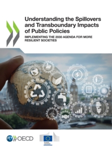 Understanding the Spillovers and Transboundary Impacts of Public Policies Implementing the 2030 Agenda for More Resilient Societies