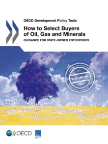 OECD Development Policy Tools How to Select Buyers of Oil, Gas and Minerals Guidance for State-Owned Enterprises