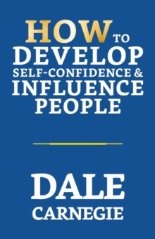 How To Develop Self-Confidence & Influence People