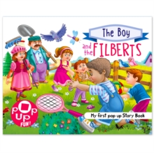 Pop Up Fun! My First Pop Up Story Book: The Boy And The Filberts - Pop Up Stories For Kids : The Boy And The Felberts - My First Pop Up Story Book