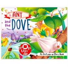 Pop Up Fun! My First Pop Up Story Book: Ant And The Dove - Pop Up Stories For Kids : Ant And The Dove - My First Pop Up Story Book