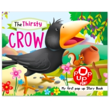 Pop Up Fun! My First Pop Up Story Book: The Thirsty Crow - Pop Up Stories For Kids : The Thirsty Crow - My First Pop Up Story Book