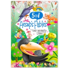 Ever Enchanted Stories: 5 In 1 Aesop'S Fables - A Captivating Compilation Of Timeless Fables (Book 2) : 5 In 1 Aesop's Ever Enchanted Stories - 2