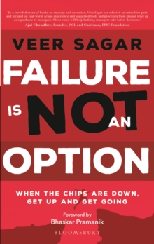 Failure Is Not an Option : When the Chips are Down Get Up and Get Going