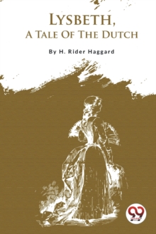 Lysbeth, A Tale Of The Dutch