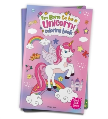 I am Born to be a Unicorn Coloring Book
