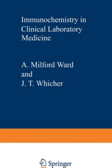 Immunochemistry in Clinical Laboratory Medicine : Proceedings of a symposium held at the University of Lancaster, March, 1978