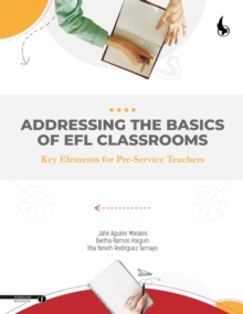 Addressing the Basics of EFL Classrooms : Key Elements for Pre-Service Teachers
