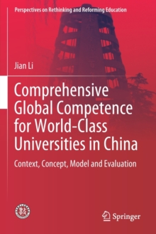 Comprehensive Global Competence for World-Class Universities in China : Context, Concept, Model and Evaluation