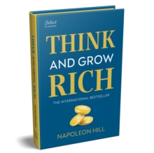 Penguin Select Classics: Think and Grow Rich : (Original, Unabridged Classic, Premium Hardbound Collector's Edition, Ideal for Gifting)