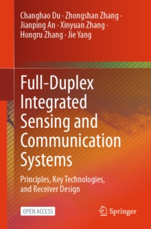Full-Duplex Integrated Sensing and Communication Systems : Principles, Key Technologies, and Receiver Design