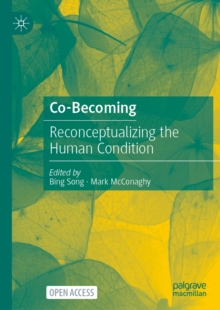 Co-Becoming : Reconceptualizing the Human Condition